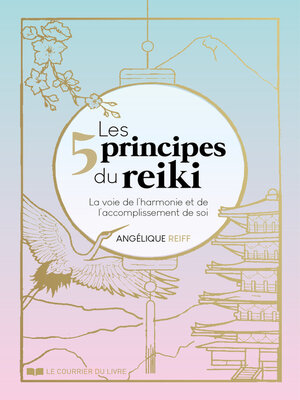 cover image of Les 5 principes du Reiki--La voie de l'harmonie et de l'accomplissement de soi